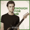 Enough for Me - Single