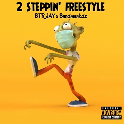 2 Steppin' Freestyle (feat. Bandmankdz) - Single