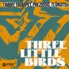 Three Little Birds - Single
