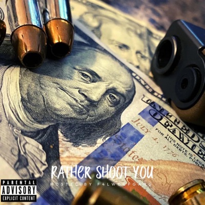 Rather Shoot You (feat. Baby Bishop & Aj1k) - Single