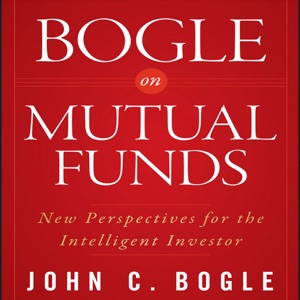 Bogle on Mutual Funds : New Perspectives For The Intelligent Investor