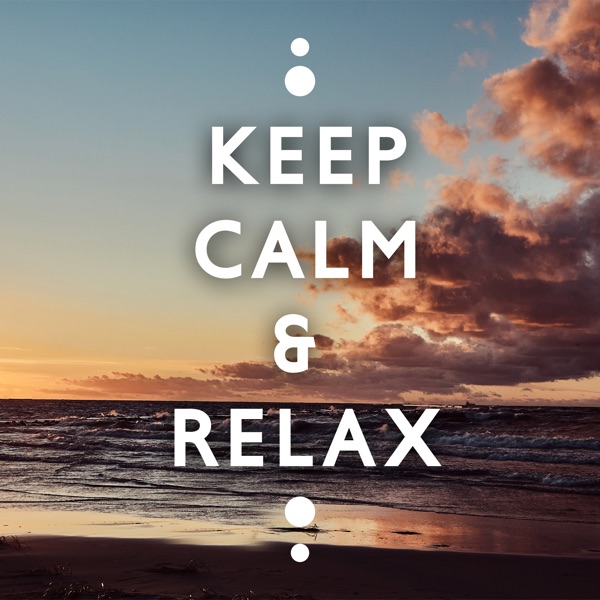 Keep Calm & Relax