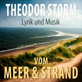 Vom Meer und Strand – Lyrik und Musik: Vertonte Gedichte von der Nordseeküste