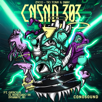 Cnsnd 303 (feat. Smay, Gataclub, El Renegado 303 & Dynamite 303) - Single