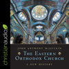 The Eastern Orthodox Church : A New History - John Anthony McGuckin