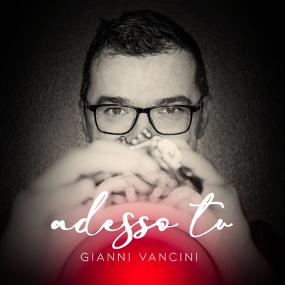 Adesso tu - Gianni Vancini