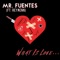 What Is Love... (feat. Reymenn) - Mr. Fuentes lyrics
