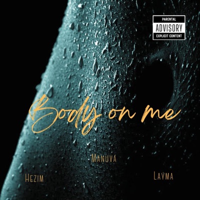Body On Me (feat. Hezim & Layma) - Single
