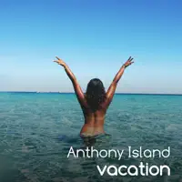 Vacation — Anthony Island