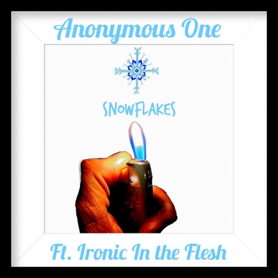 Snowflakes (feat. Ironic In the Flesh) - Single