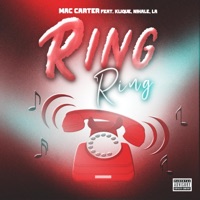 Ring Ring (feat. Klique, N!Hale & LA Let Em Know) - Single - Mac Carter