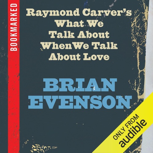 Raymond Carver's What We Talk About When We Talk About Love (Unabridged) cover