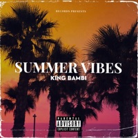 Summer Vibes - Single - King Bambi
