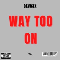 Way Too On - Single - Devo3x