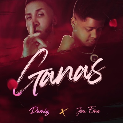 Ganas (feat. Jou Eme) - Single