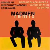 Mad Men (feat. DJ Because) [Remix] — Midcentury Modern, Evitan & Newselph