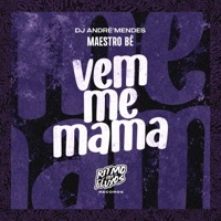 Vem Me Mama - Single - Maestro Bê & DJ André Mendes