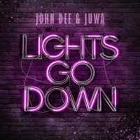 Lights Go Down (Extended Mix) - Single - John Dee & Juwa