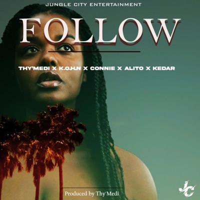 FOLLOW (feat. K.O.H.N, Connie, Alito & Kedar) - Single