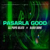 PASARLA GOOD - Single