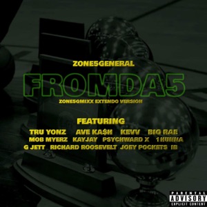 FromDa5 (Zone5GMixx Extendo Version) [feat. ib, Richard Roosevelt, G Jett, 1Hunna, Psychward X, KayJay, Mob Myerz, Big Rae, Kevv., Ave Ka$h, TruYonz & Joey Pockets]