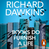 Books do Furnish a Life - Richard Dawkins