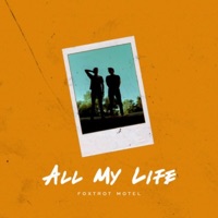 All My Life - Single - Foxtrot Motel