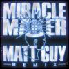 Miracle Maker (Matt Guy Remix) - Single