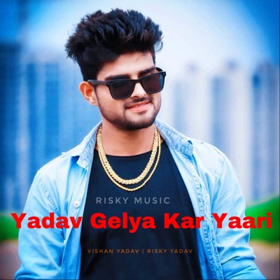 Yadav Gelya Kar Yaari - Single