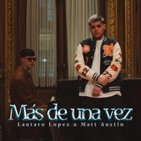 Más de una Vez - Single - Lautaro Lopez & Matt Austin