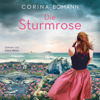 Die Sturmrose - Elena Wilms & Corina Bomann