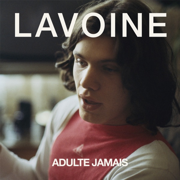 Adulte jamais (Réédition) - Marc Lavoine