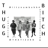 Thugg Bitch (feat. ThatizzRo, Lul L & HB Steph) - Single - iitzriddell