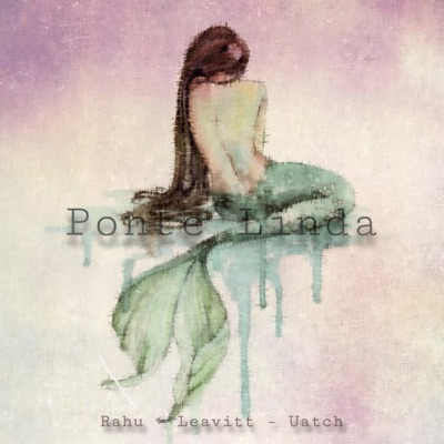 Ponte Linda (feat. Rahu & Uatch) - Single
