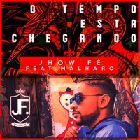 O Tempo Está Chegando (feat. Malharo) - Single - Jhow Fé