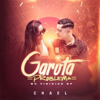 Garota Problema - Single - Mc Vinicius SP & Chael
