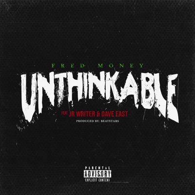 Unthinkable (feat. JR Writer & Dave East) - Single