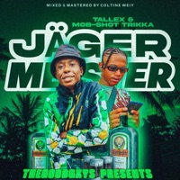 Jager Meister (feat. Mob-Shot Trikka) - Single - TallexQ & THEGOODGXYS