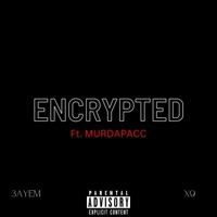 ENCRYPTED (feat. MurdaPacc) - Single - 3AYEM