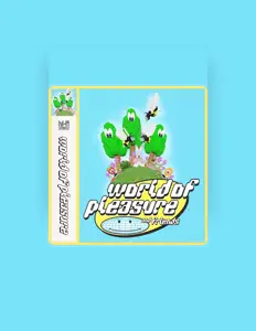 Poslechněte si interpreta World of Pleasure, sledujte hudební videa, přečtěte si životopis, podívejte se na data turné a další informace.