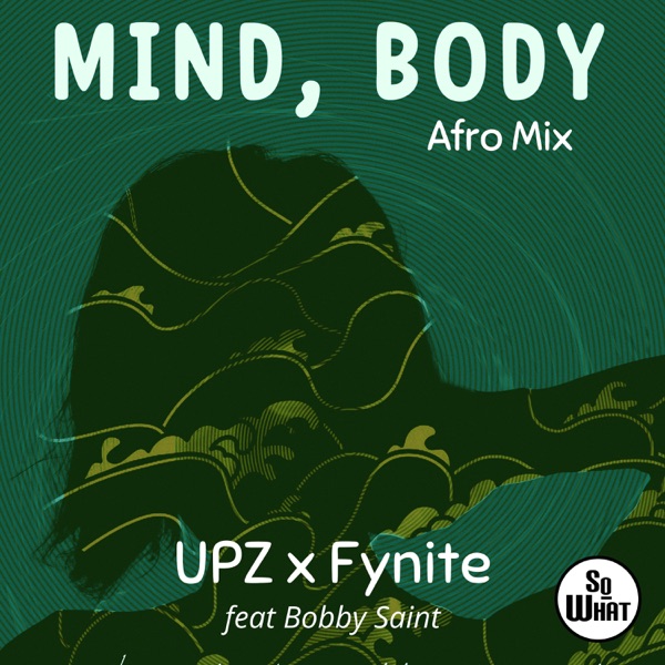 Mind, Body (Afro Mix) [feat. Bobby Saint] - Single