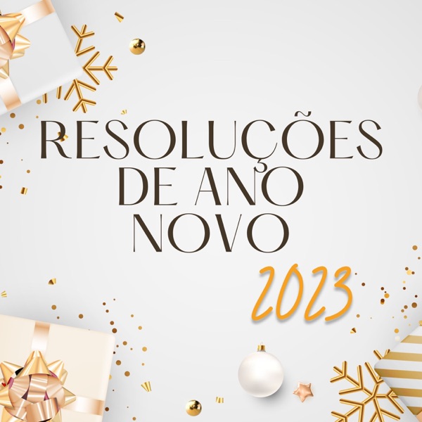 Resoluções de Ano Novo 2023 - Músicas Positivas para Realizar Desejos
