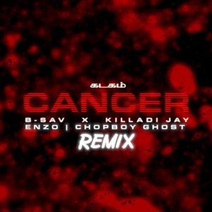Cancer (feat. Enzo & CHOPBOY GHOST) [Remix]