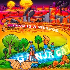 Love Is a Weapon Ganjacat