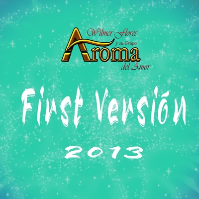 Aroma del Amor - Mala Mujer (First Version 2013)