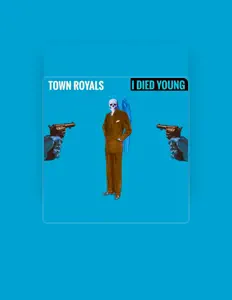 收听 Town Royals、观看音乐视频、阅读小传、查看巡演日期等 ！