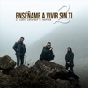 Enséñame a Vivir Sin Ti 2 (feat. Rapsen) - Single