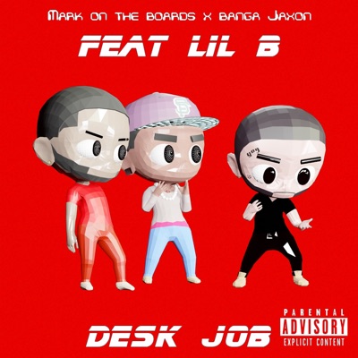 DESK JOB (feat. Lil B) [VERY RARE EXTREMELY BASED] - Single