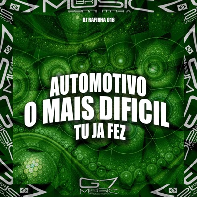 Automotivo o Mais Difícil Tu Ja Fez - Single