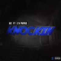 Knockin (feat. L’a Papas) - Single - AC